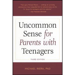 کتاب Uncommon Sense For Parents With Teenagers  اثر Michael Riera انتشارات Turtleback Books