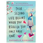 کتاب Your Second Life Begins When You Realize You Only Have One اثر  Raphaelle Giordano نشر Penguin