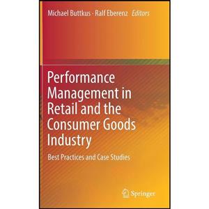 کتاب Performance Management in Retail and the Consumer Goods Industry اثر Michael Buttkus Ralf Eberenz انتشارات Springer 