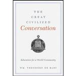 کتاب The Great Civilized Conversation اثر William Theodore De Bary انتشارات Columbia University Press