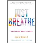 کتاب Just Breathe اثر Dan Brule and Tony Robbins انتشارات Atria/Enliven Books 