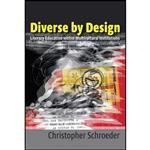 کتاب Diverse by Design اثر Christopher L. Schroeder انتشارات Utah State University Press