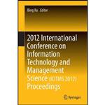 کتاب 2012 International Conference on Information Technology and Management Science اثر Bing Xu انتشارات Springer