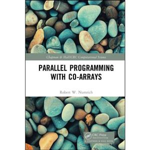 کتاب Parallel Programming with Co-arrays  اثر Robert W. Numrich انتشارات تازه ها