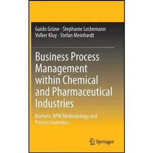 کتاب Business Process Management within Chemical and Pharmaceutical Industries اثر جمعی از نویسندگان انتشارات Springer 