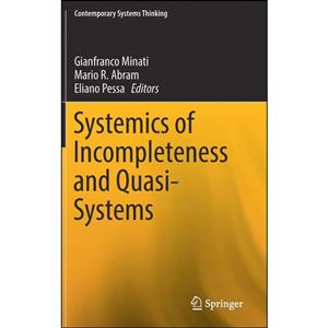 کتاب Systemics of Incompleteness and Quasi-Systems اثر جمعی از نویسندگان انتشارات Springer 
