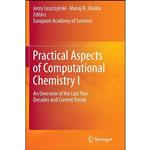 کتاب Practical Aspects of Computational Chemistry I اثر Jerzy Leszczynski and Manoj Shukla انتشارات Springer