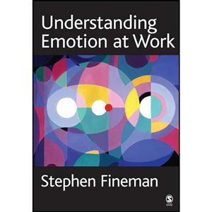 کتاب Understanding Emotion at Work اثر Stephen Fineman انتشارات SAGE Publications Ltd