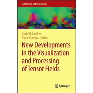 کتاب New Developments in the Visualization and Processing of Tensor Fields اثر David H. Laidlaw Anna Vilanova انتشارات Springer 