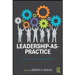 کتاب Leadership-as-Practice اثر Joseph A. Raelin انتشارات Routledge