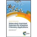 کتاب Molecularly Imprinted Polymers for Analytical Chemistry Applications  اثر جمعی از نویسندگان انتشارات Royal Society of Chemistry