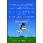 کتاب Playing, Laughing and Learning with Children on the Autism Spectrum اثر Julia Moor انتشارات Jessica Kingsley Publishers