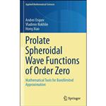 کتاب Prolate Spheroidal Wave Functions of Order Zero اثر جمعی از نویسندگان انتشارات Springer