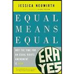 کتاب Equal Means Equal اثر Jessica Neuwirth and Gloria Steinem انتشارات The New Press