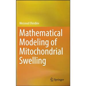 کتاب Mathematical Modeling of Mitochondrial Swelling اثر Messoud Efendiev انتشارات Springer 