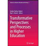 کتاب Transformative Perspectives and Processes in Higher Education  اثر جمعی از نویسندگان انتشارات Springer