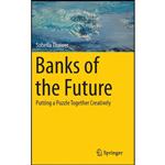 کتاب Banks of the Future اثر Sohella Thuiner انتشارات Springer