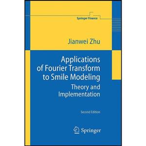 کتاب Applications of Fourier Transform to Smile Modeling اثر Jianwei Zhu انتشارات Springer 