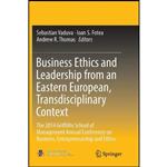 کتاب Business Ethics and Leadership from an Eastern European, Transdisciplinary Context اثر جمعی از نویسندگان انتشارات Springer