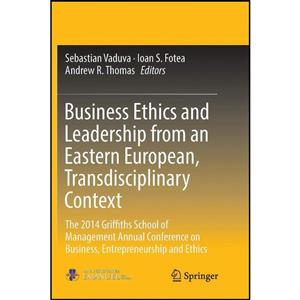 کتاب Business Ethics and Leadership from an Eastern European, Transdisciplinary Context اثر جمعی از نویسندگان انتشارات Springer 