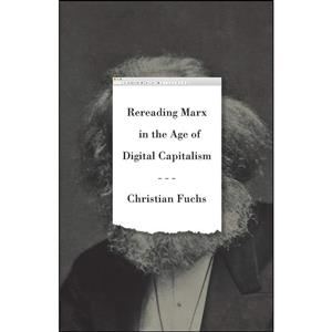 کتاب Rereading Marx in the Age of Digital Capitalism اثر Christian Fuchs انتشارات Pluto Press 