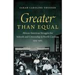 کتاب Greater than Equal اثر Sarah Caroline Thuesen انتشارات University of North Carolina Press