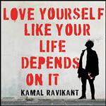 کتاب Love Yourself Like Your Life Depends on It اثر Kamal Ravikant انتشارات HarperCollins B and Blackstone Publishing