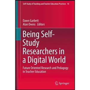 کتاب Being Self-Study Researchers in a Digital World اثر Dawn Garbett and Alan Ovens انتشارات Springer 