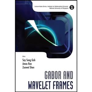 کتاب Gabor and Wavelet Frames  اثر جمعی از نویسندگان انتشارات World Scientific Publishing Company 