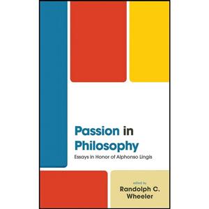 کتاب Passion in Philosophy اثر Randolph Wheeler and Anne Ashbaugh and Wolfgang W. Fuchs انتشارات Lexington Books 