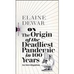 کتاب On the Origin of Deadliest Pandemic in 100 Years اثر Elaine Dewar انتشارات Biblioasis 