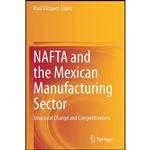 کتاب NAFTA and the Mexican Manufacturing Sector اثر جمعی از نویسندگان انتشارات بله