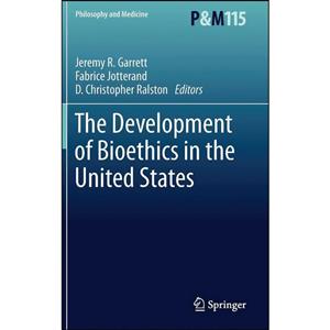 کتاب The Development of Bioethics in the United States اثر جمعی از نویسندگان انتشارات Springer 