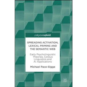 کتاب Spreading Activation, Lexical Priming and the Semantic Web اثر Michael Pace-Sigge انتشارات Palgrave Pivot