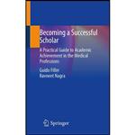 کتاب Becoming a Successful Scholar اثر Guido Filler and Ravneet Nagra انتشارات Springer
