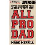 کتاب All Pro Dad اثر Mark Merrill and Tony Dungy انتشارات Brilliance Audio