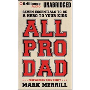 کتاب All Pro Dad اثر Mark Merrill and Tony Dungy انتشارات Brilliance Audio 