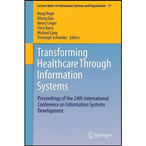 کتاب Transforming Healthcare Through Information Systems اثر جمعی از نویسندگان انتشارات Springer 