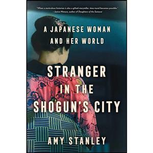 کتاب Stranger in the Shogun ;s City اثر Amy Stanley انتشارات Scribner 