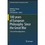 کتاب 100 years of European Philosophy Since the Great War اثر جمعی از نویسندگان انتشارات Springer