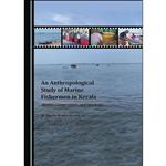 کتاب An Anthropological Study of Marine Fishermen in Kerala اثر B. Bindu Ramachandran انتشارات Cambridge Scholars Publishing