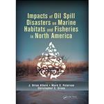 کتاب Impacts of Oil Spill Disasters on Marine Habitats and Fisheries in North America  اثر جمعی از نویسندگان انتشارات تازه ها