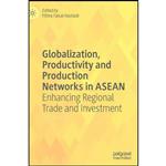 کتاب Globalization, Productivity and Production Networks in ASEAN اثر Fithra Faisal Hastiadi انتشارات Palgrave Macmillan