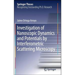 کتاب Investigation of Nanoscopic Dynamics and Potentials by Interferometric Scattering Microscopy اثر Jaime Ortega Arroyo انتشارات Springer 