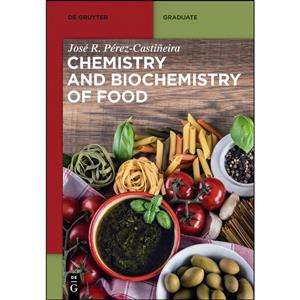 کتاب Chemistry and Biochemistry of Food اثر Jose Perez-Castineira انتشارات De Gruyter 