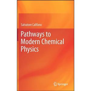 کتاب Pathways to Modern Chemical Physics اثر Salvatore Califano انتشارات Springer 