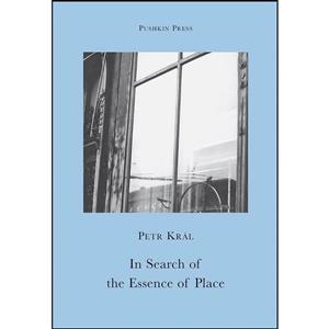 کتاب In Search of the Essence Place اثر Petr Krá;l and Christopher Moncrieff انتشارات Pushkin Press 