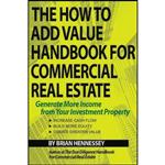 کتاب The How to Add Value Handbook for Commercial Real Estate اثر Brian Hennessey انتشارات بله