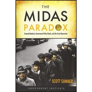 کتاب The Midas Paradox اثر Scott B Sumner انتشارات Independent Institute 