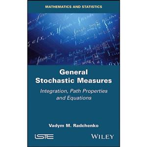 کتاب General Stochastic Measures اثر Vadym M. Radchenko انتشارات Wiley-ISTE